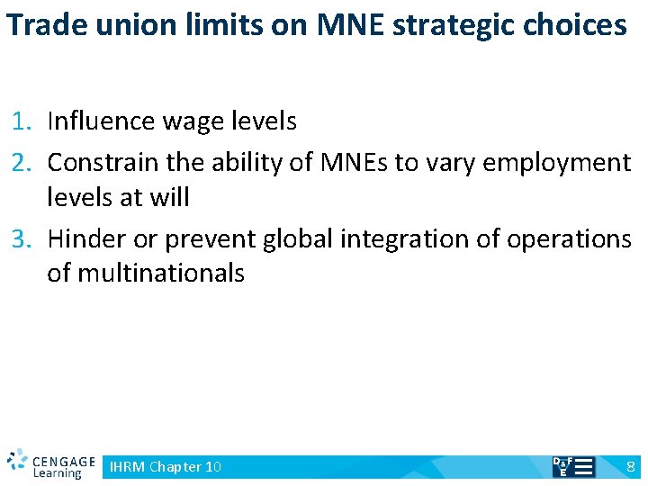 Trade union limits on MNE strategic choices 1. Influence wage levels 2. Constrain the