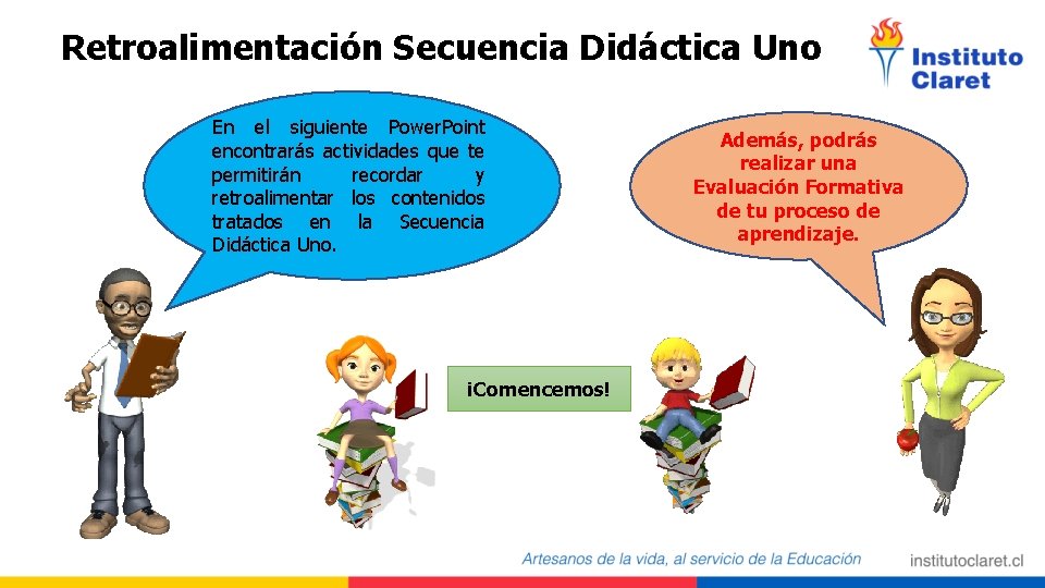 Retroalimentación Secuencia Didáctica Uno En el siguiente Power. Point encontrarás actividades que te permitirán