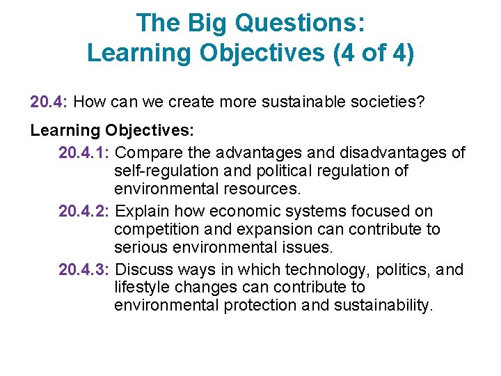 The Big Questions: Learning Objectives (4 of 4) 20. 4: How can we create