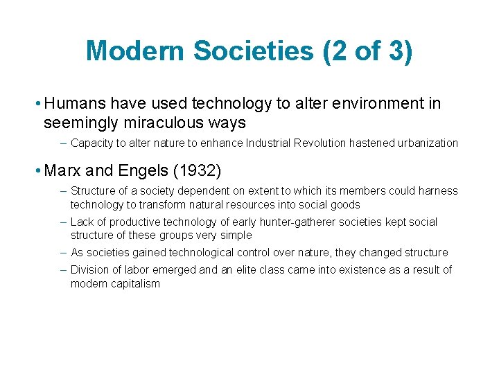 Modern Societies (2 of 3) • Humans have used technology to alter environment in