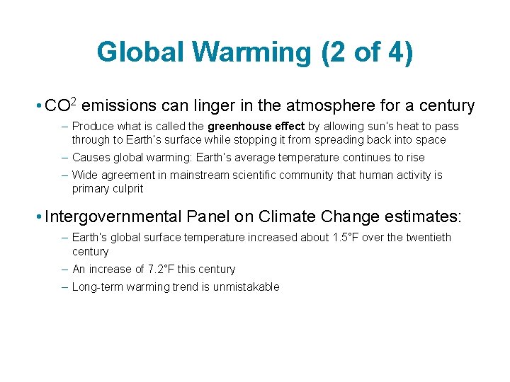 Global Warming (2 of 4) • CO 2 emissions can linger in the atmosphere