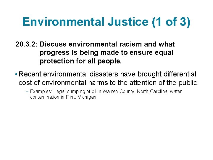 Environmental Justice (1 of 3) 20. 3. 2: Discuss environmental racism and what progress