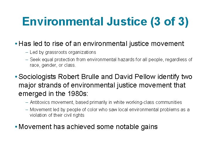 Environmental Justice (3 of 3) • Has led to rise of an environmental justice