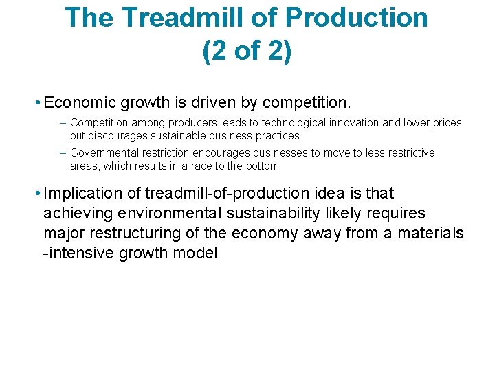 The Treadmill of Production (2 of 2) • Economic growth is driven by competition.