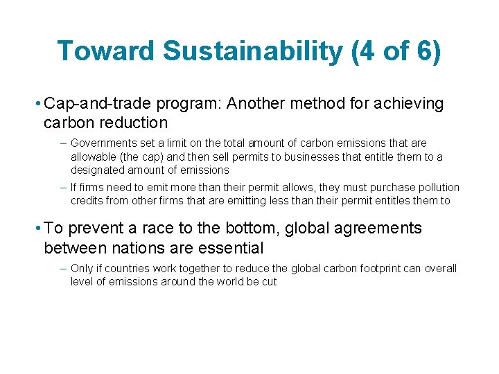 Toward Sustainability (4 of 6) • Cap-and-trade program: Another method for achieving carbon reduction