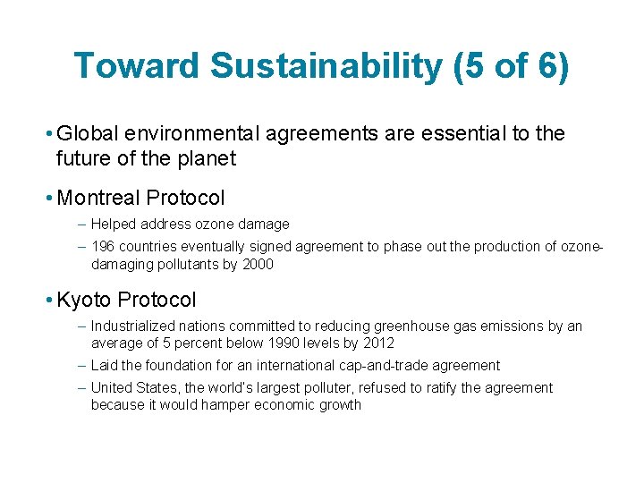 Toward Sustainability (5 of 6) • Global environmental agreements are essential to the future