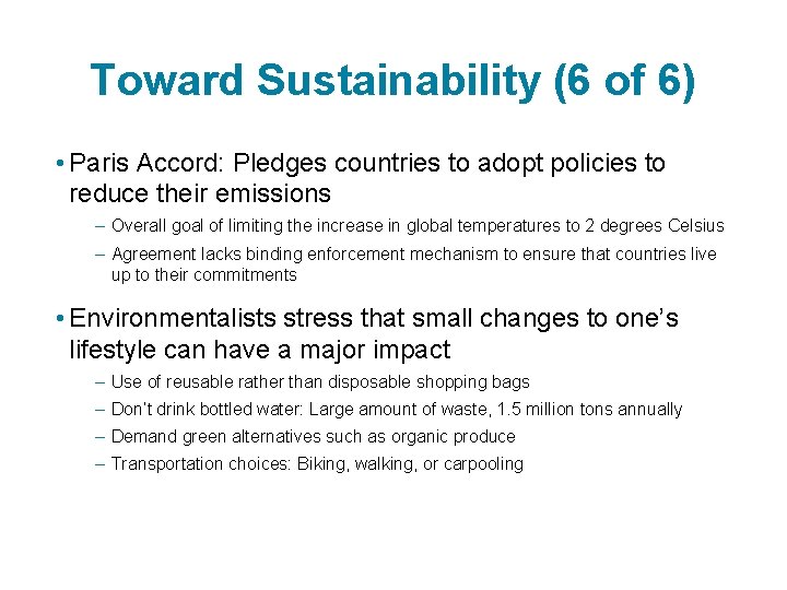 Toward Sustainability (6 of 6) • Paris Accord: Pledges countries to adopt policies to