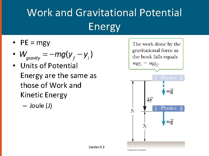 Work and Gravitational Potential Energy • PE = mgy • • Units of Potential