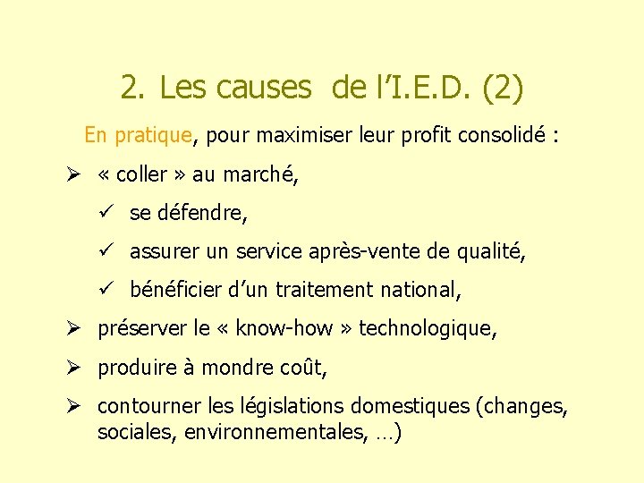 2. Les causes de l’I. E. D. (2) En pratique, pour maximiser leur profit