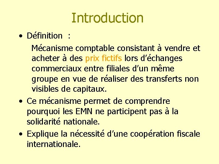 Introduction • Définition : Mécanisme comptable consistant à vendre et acheter à des prix