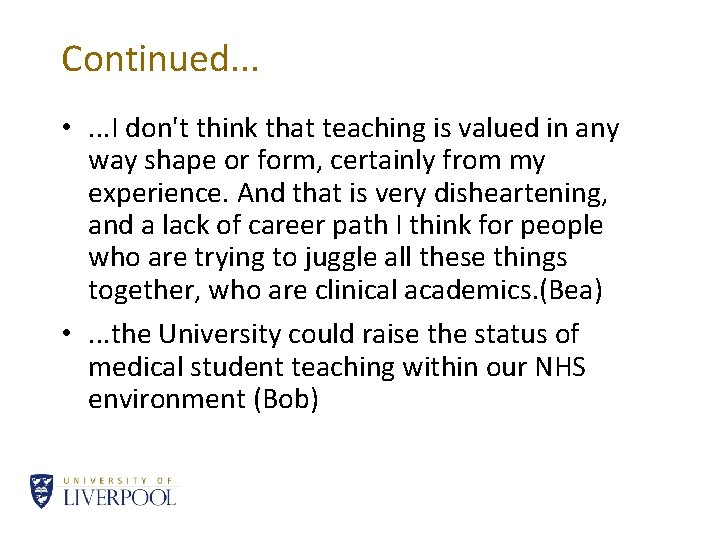 Continued. . . • . . . I don't think that teaching is valued