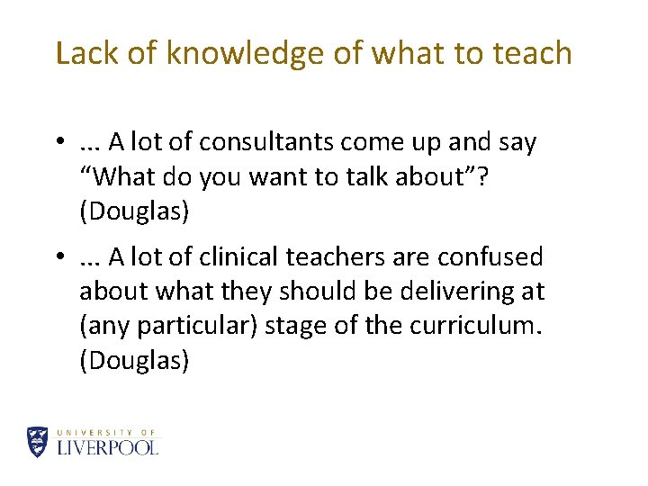 Lack of knowledge of what to teach • . . . A lot of