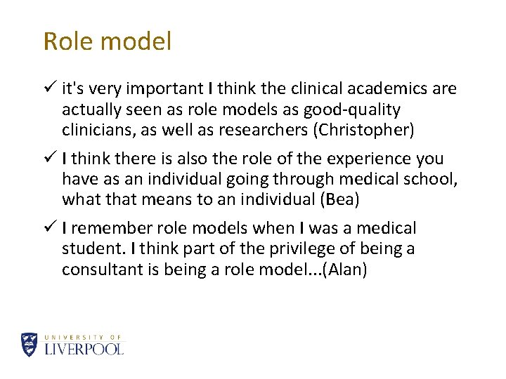 Role model ü it's very important I think the clinical academics are actually seen