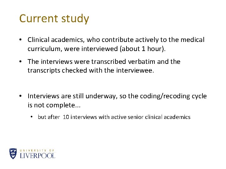 Current study • Clinical academics, who contribute actively to the medical curriculum, were interviewed