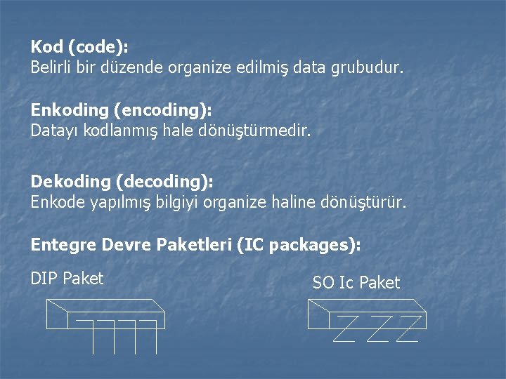 Kod (code): Belirli bir düzende organize edilmiş data grubudur. Enkoding (encoding): Datayı kodlanmış hale