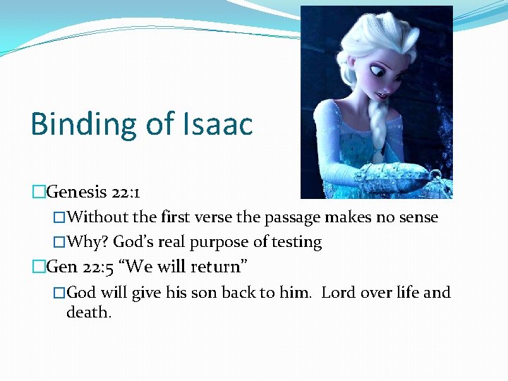 Binding of Isaac �Genesis 22: 1 �Without the first verse the passage makes no