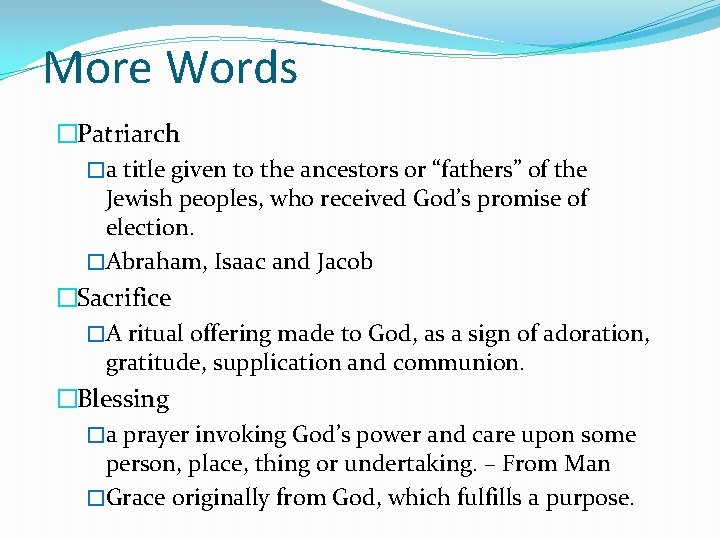 More Words �Patriarch �a title given to the ancestors or “fathers” of the Jewish