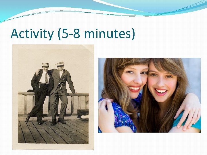 Activity (5 -8 minutes) 