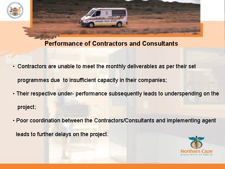 Performance of Contractors and Consultants. • Contractors are unable to meet the monthly deliverables