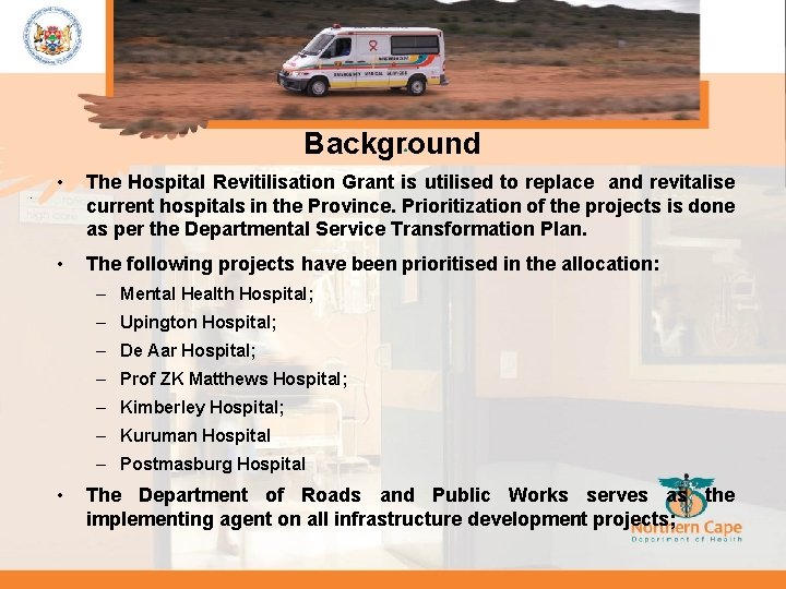 Background. • • The Hospital Revitilisation Grant is utilised to replace and revitalise current