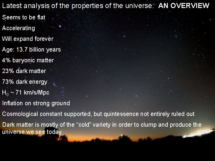 Latest analysis of the properties of the universe: AN OVERVIEW Seems to be flat