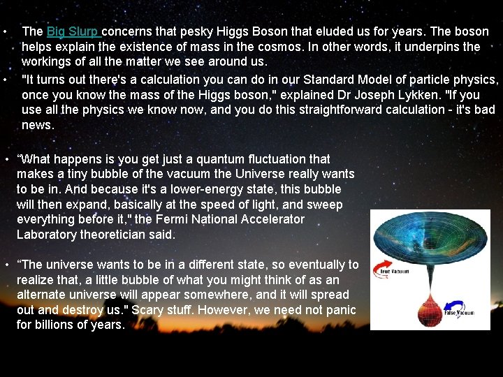  • • The Big Slurp concerns that pesky Higgs Boson that eluded us