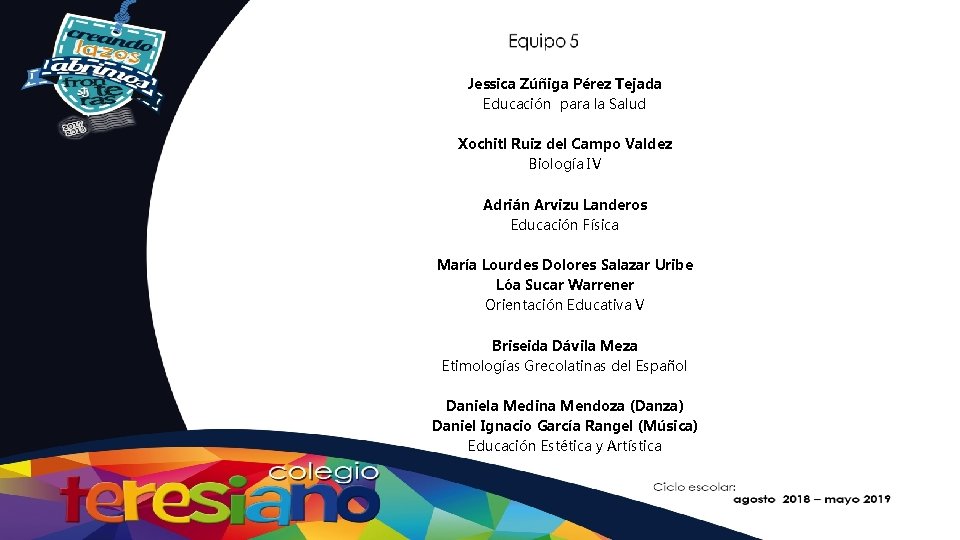 Jessica Zúñiga Pérez Tejada Educación para la Salud Xochitl Ruiz del Campo Valdez Biología
