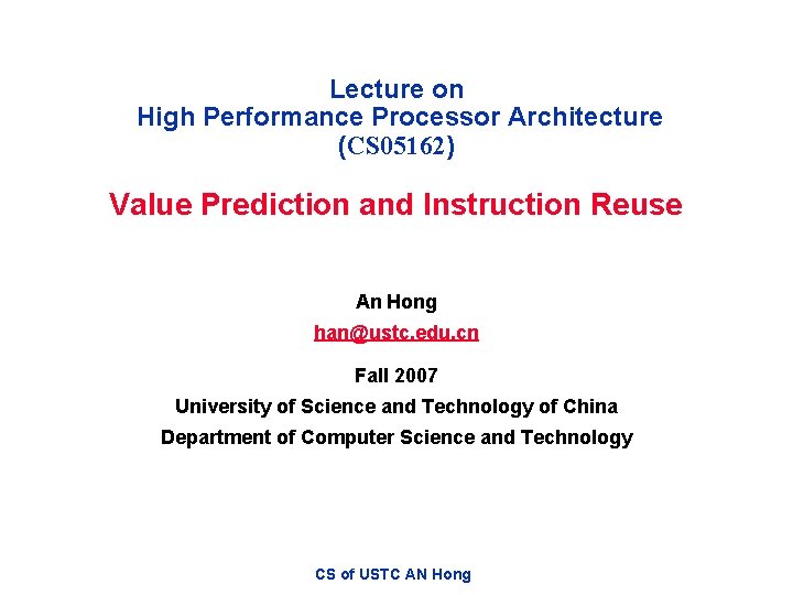 Lecture on High Performance Processor Architecture (CS 05162) Value Prediction and Instruction Reuse An