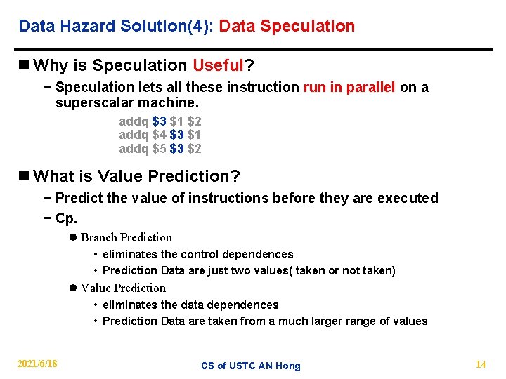 Data Hazard Solution(4): Data Speculation n Why is Speculation Useful? − Speculation lets all