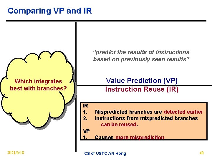 Comparing VP and IR “predict the results of instructions based on previously seen results”