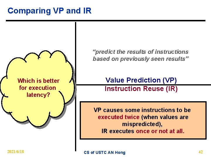 Comparing VP and IR “predict the results of instructions based on previously seen results”