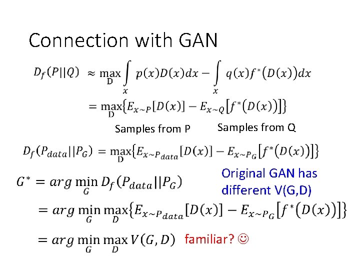 Connection with GAN Samples from P Samples from Q Original GAN has different V(G, Connection with GAN Samples from P Samples from Q Original GAN has different V(G,