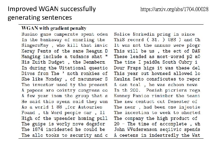 Improved WGAN successfully generating sentences https: //arxiv. org/abs/1704. 00028 Improved WGAN successfully generating sentences https: //arxiv. org/abs/1704. 00028