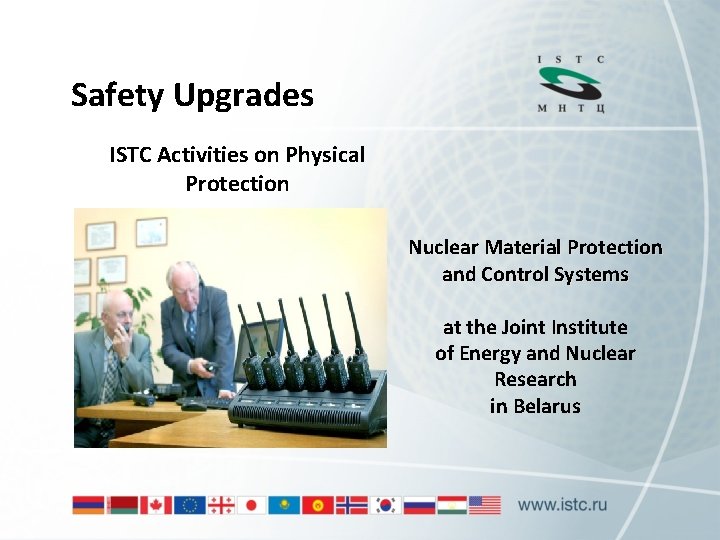 Safety Upgrades ISTC Activities on Physical Protection Nuclear Material Protection and Control Systems at