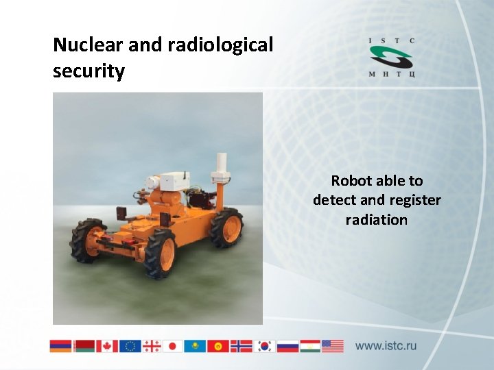 Nuclear and radiological security Robot able to detect and register radiation 