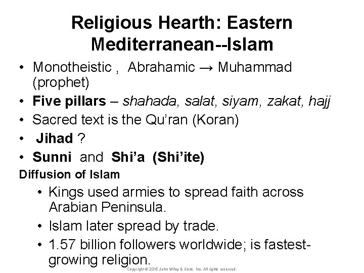 Religious Hearth: Eastern Mediterranean--Islam • Monotheistic , Abrahamic → Muhammad (prophet) • Five pillars