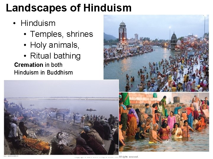 Landscapes of Hinduism • Temples, shrines • Holy animals, • Ritual bathing Cremation in