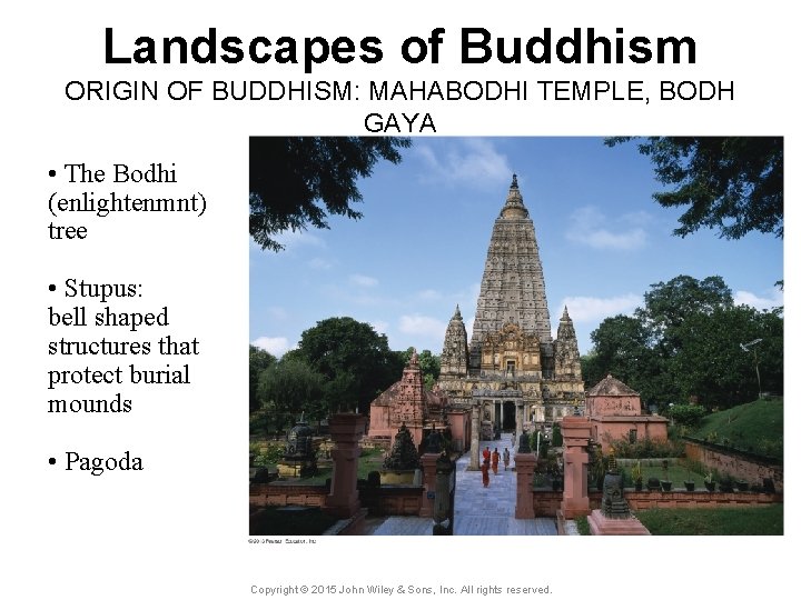 Landscapes of Buddhism ORIGIN OF BUDDHISM: MAHABODHI TEMPLE, BODH GAYA • The Bodhi (enlightenmnt)