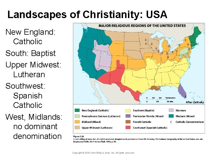 Landscapes of Christianity: USA New England: Catholic South: Baptist Upper Midwest: Lutheran Southwest: Spanish