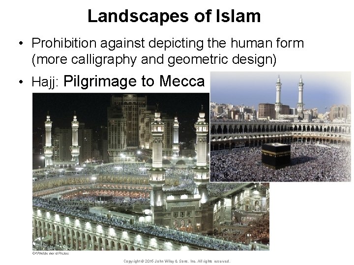 Landscapes of Islam • Prohibition against depicting the human form (more calligraphy and geometric
