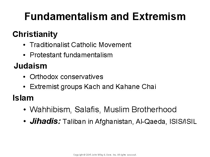 Fundamentalism and Extremism Christianity • Traditionalist Catholic Movement • Protestant fundamentalism Judaism • Orthodox