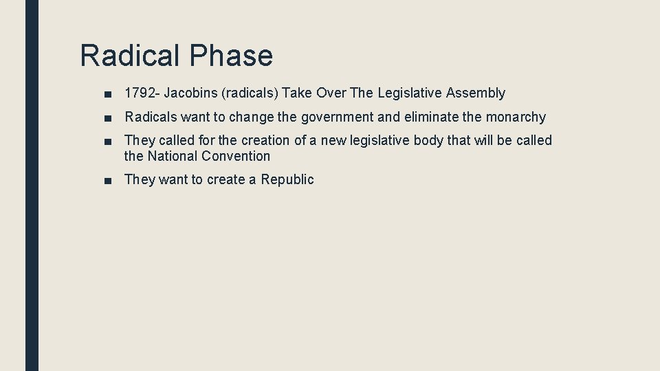 Radical Phase ■ 1792 - Jacobins (radicals) Take Over The Legislative Assembly ■ Radicals