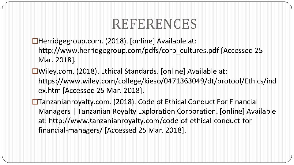 REFERENCES �Herridgegroup. com. (2018). [online] Available at: http: //www. herridgegroup. com/pdfs/corp_cultures. pdf [Accessed 25