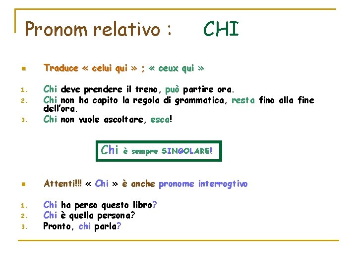 Pronom relativo : n 1. 2. 3. Traduce « celui qui » ; « Pronom relativo : n 1. 2. 3. Traduce « celui qui » ; «