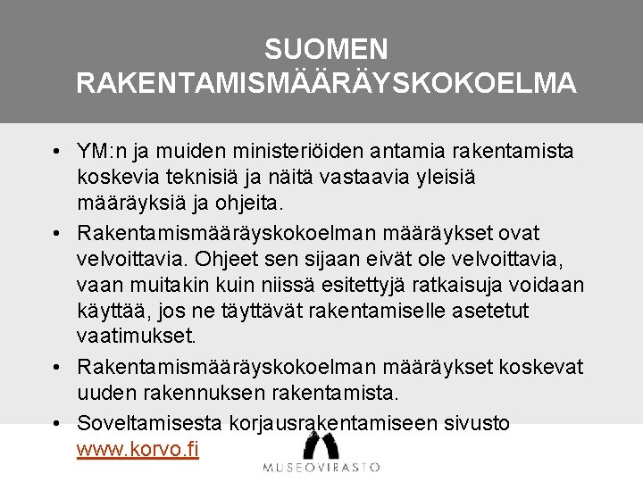 SUOMEN RAKENTAMISMÄÄRÄYSKOKOELMA • YM: n ja muiden ministeriöiden antamia rakentamista koskevia teknisiä ja näitä