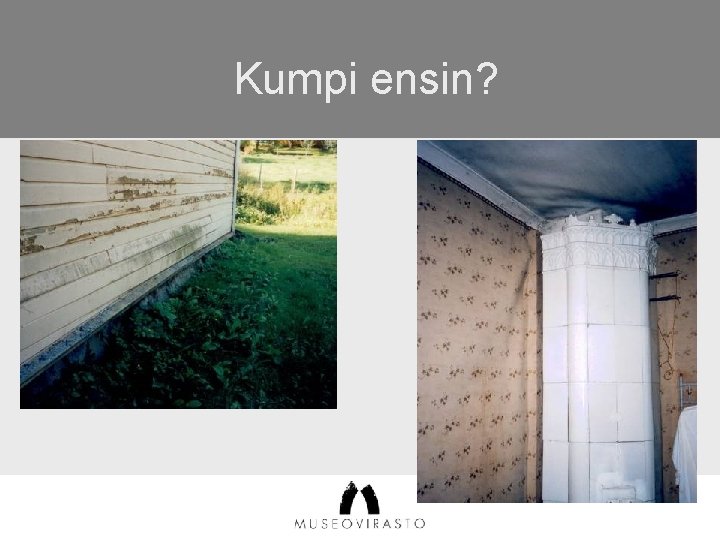 Kumpi ensin? 