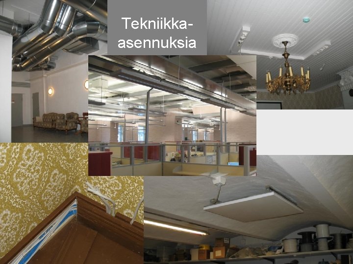 Tekniikkaasennuksia 