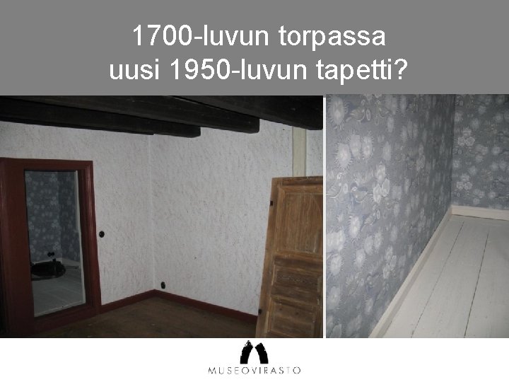 1700 -luvun torpassa uusi 1950 -luvun tapetti? 