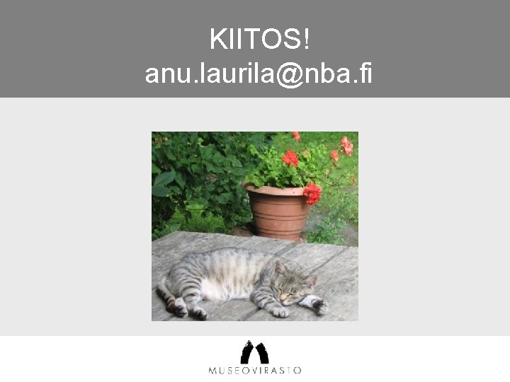 KIITOS! anu. laurila@nba. fi 