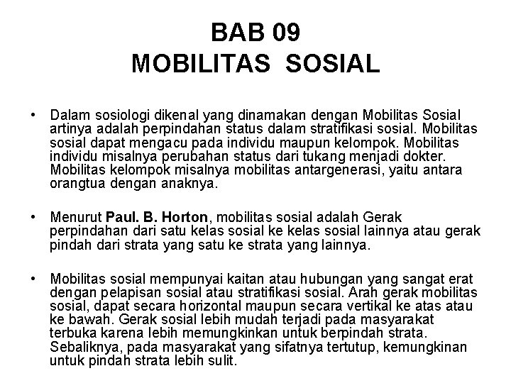 BAB 09 MOBILITAS SOSIAL • Dalam sosiologi dikenal yang dinamakan dengan Mobilitas Sosial artinya